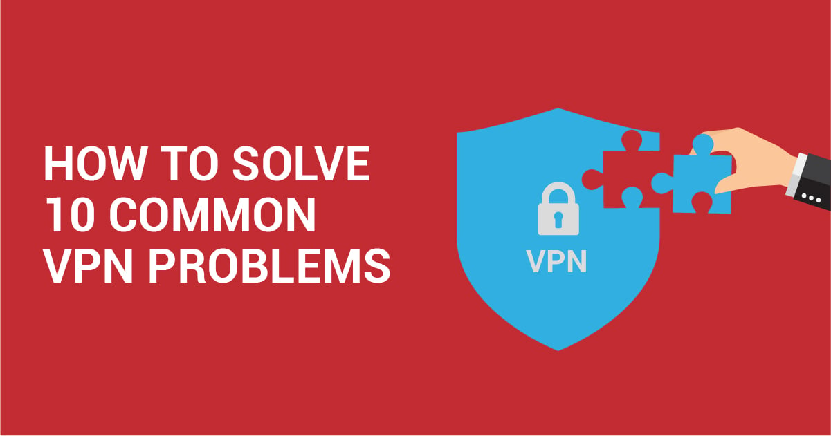 10 Errores Comunes De VPN Y Cómo Solucionarlos