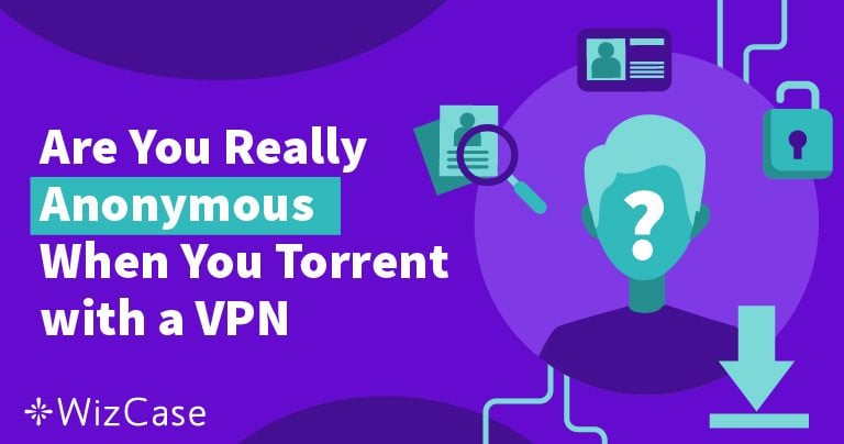 ¿Tu VPN oculta tu IP cuando usas torrents?