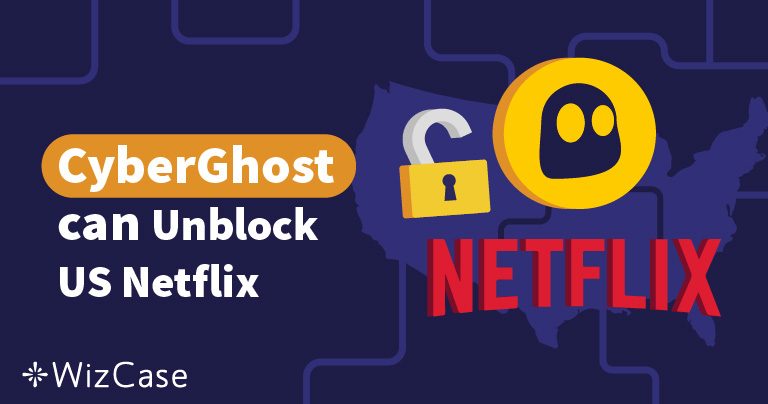 ¿CyberGhost no funciona con Netflix US? Arréglalo así 2024