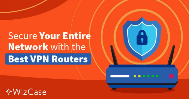 6 mejores routers VPN para proteger toda tu red en 2026