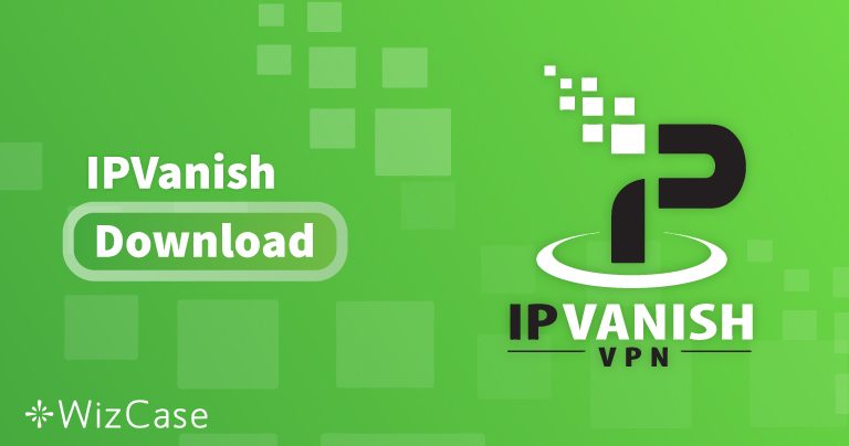 Descarga IPVanish (versión más nueva) para ordenador y móvil