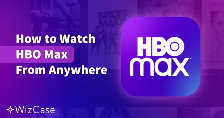 Cómo ver HBO Max en España y México con una VPN en 2023
