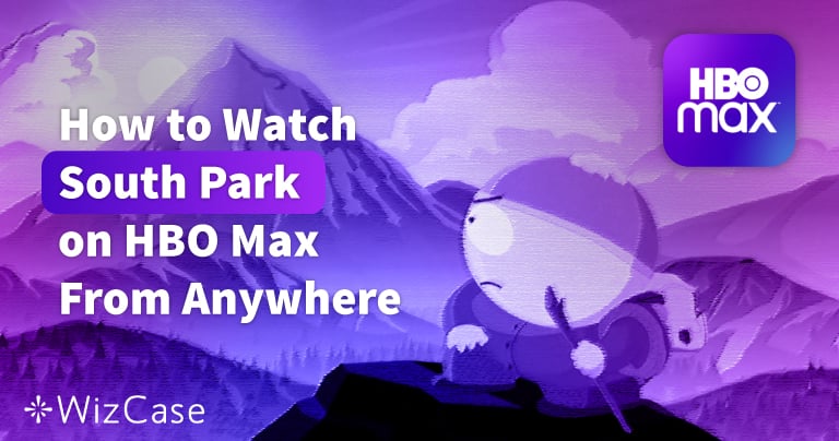Cómo ver South Park en Max con una VPN en 2024